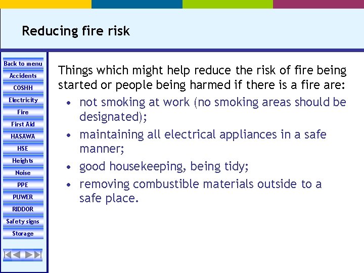 Reducing fire risk Back to menu Accidents COSHH Electricity Fire First Aid HASAWA HSE