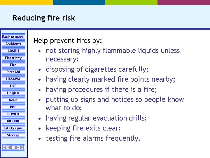Reducing fire risk Back to menu Accidents COSHH Electricity Fire First Aid HASAWA HSE