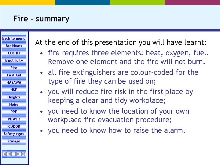 Fire - summary Back to menu Accidents COSHH Electricity Fire First Aid HASAWA HSE