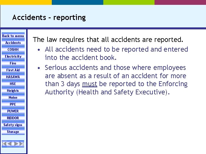 Accidents - reporting Back to menu Accidents COSHH Electricity Fire First Aid HASAWA HSE
