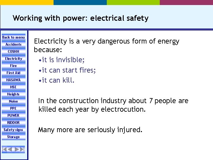Working with power: electrical safety Back to menu Accidents COSHH Electricity Fire First Aid