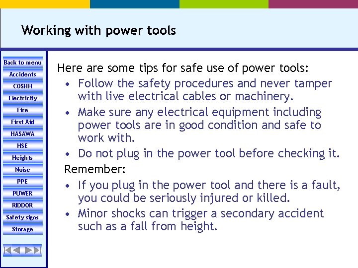 Working with power tools Back to menu Accidents COSHH Electricity Fire First Aid HASAWA