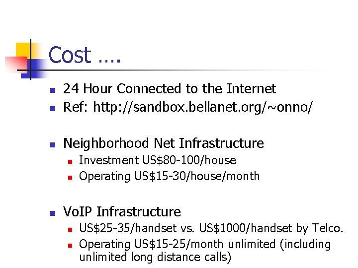 Cost …. n 24 Hour Connected to the Internet Ref: http: //sandbox. bellanet. org/~onno/