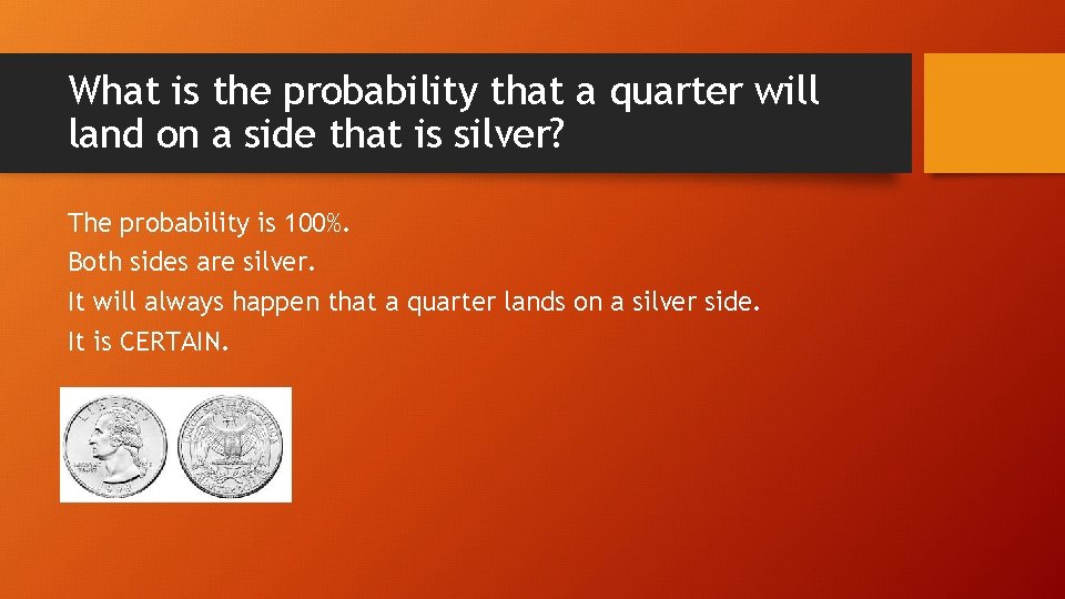 What is the probability that a quarter will land on a side that is