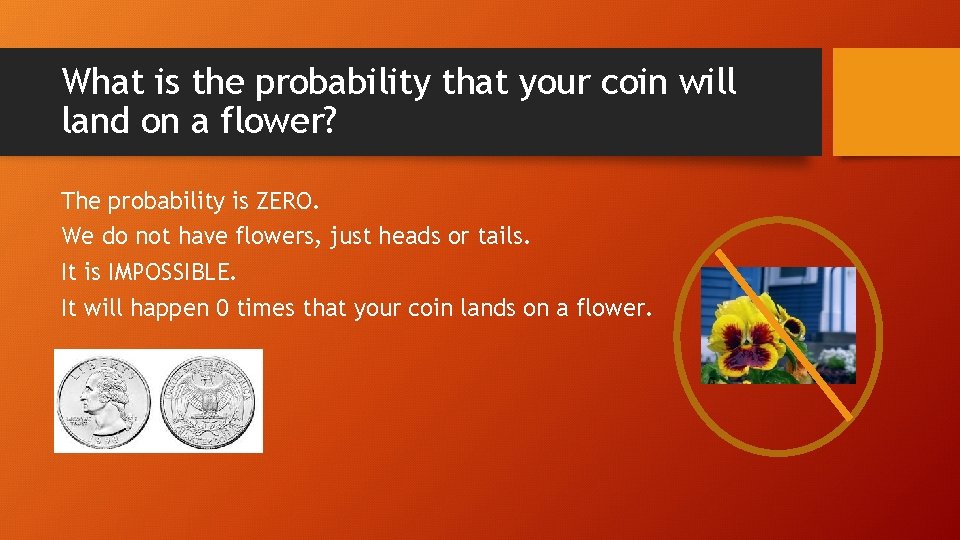 What is the probability that your coin will land on a flower? The probability