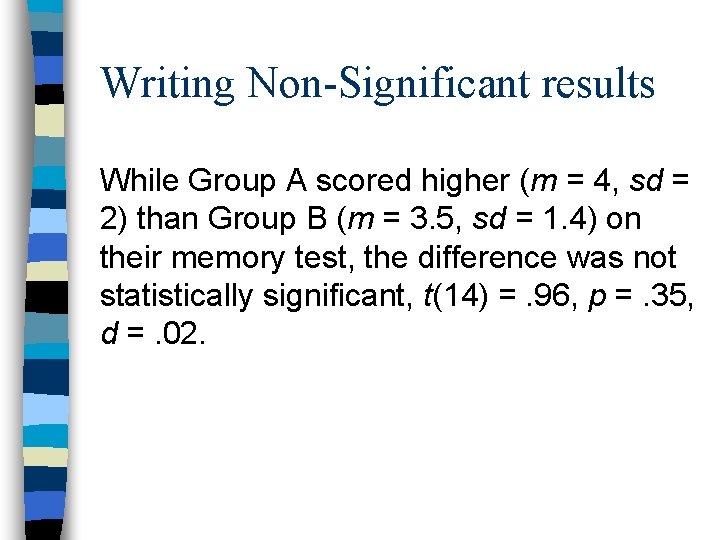 Writing Non-Significant results While Group A scored higher (m = 4, sd = 2)