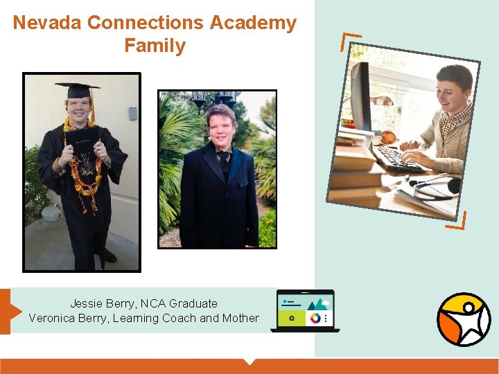 Nevada Connections Academy Family Jessie Berry, NCA Graduate Veronica Berry, Learning Coach and Mother