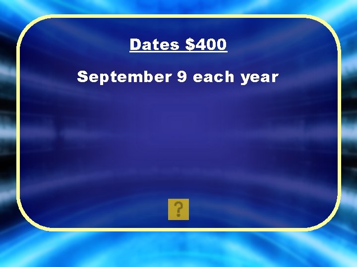 Dates $400 September 9 each year 