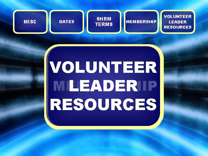 MISC DATES SHRM TERMS MEMBERSHIP VOLUNTEER SHRM MEMBERSHIP LEADER DATES MISC TERMS RESOURCES VOLUNTEER