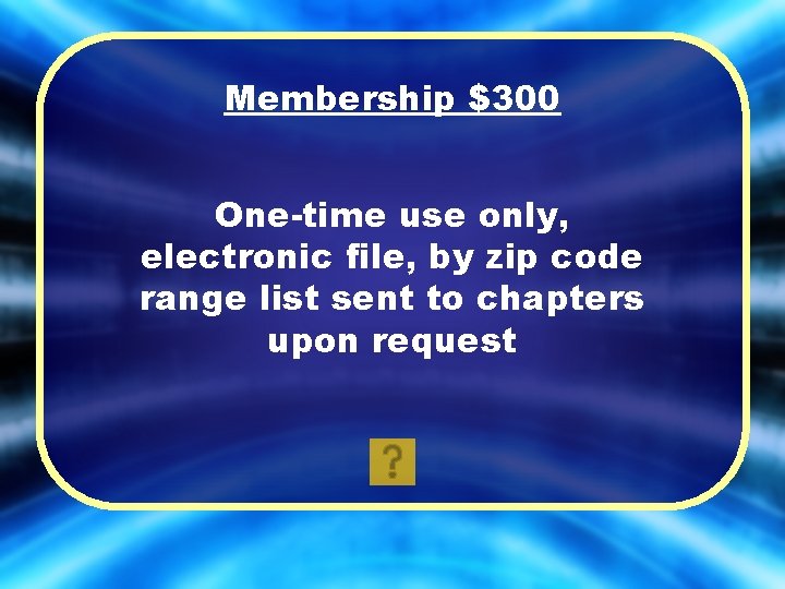 Membership $300 One-time use only, electronic file, by zip code range list sent to