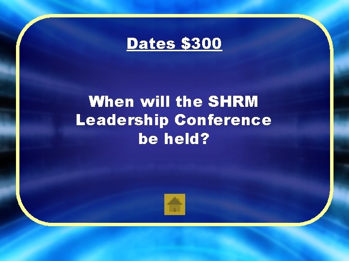 Dates $300 When will the SHRM Leadership Conference be held? 