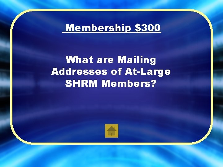 Membership $300 What are Mailing Addresses of At-Large SHRM Members? 