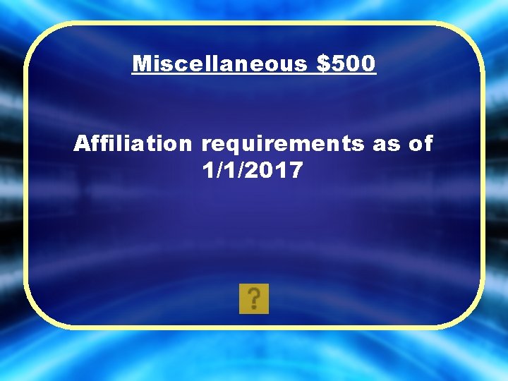 Miscellaneous $500 Affiliation requirements as of 1/1/2017 