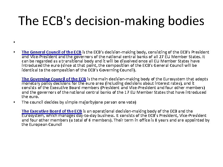 The ECB's decision-making bodies • • • The General Council of the ECB is