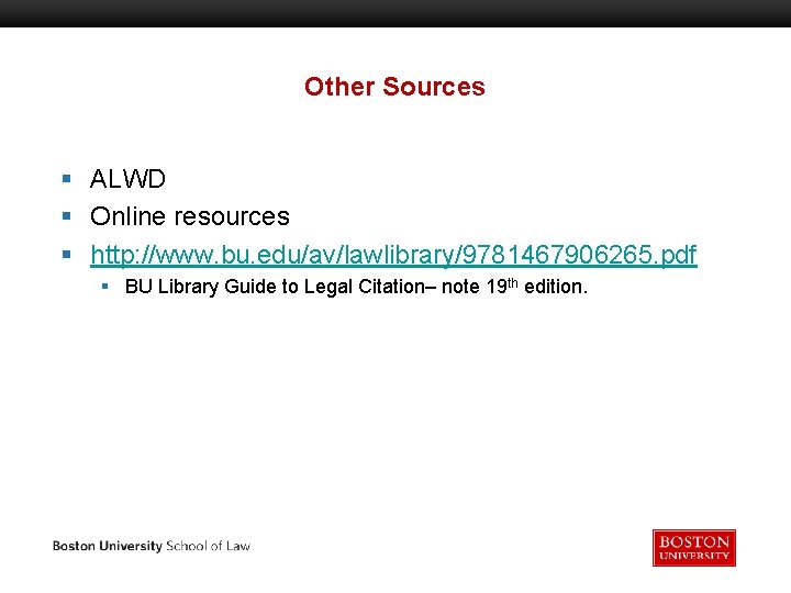 Other Sources § ALWD § Online resources § http: //www. bu. edu/av/lawlibrary/9781467906265. pdf §
