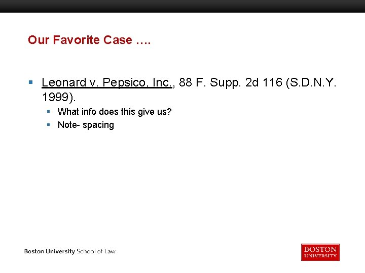 Our Favorite Case …. § Leonard v. Pepsico, Inc. , 88 F. Supp. 2