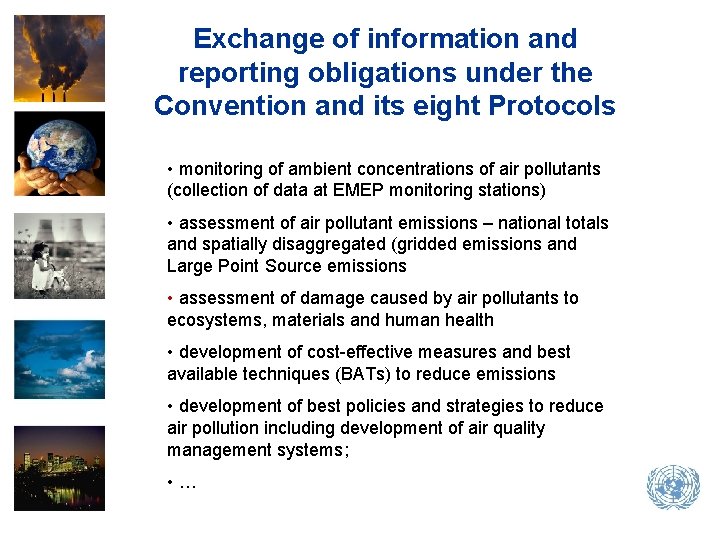Exchange of information and reporting obligations under the Convention and its eight Protocols •