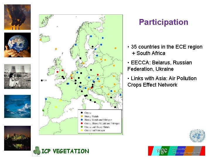 Participation • 35 countries in the ECE region + South Africa • EECCA: Belarus,