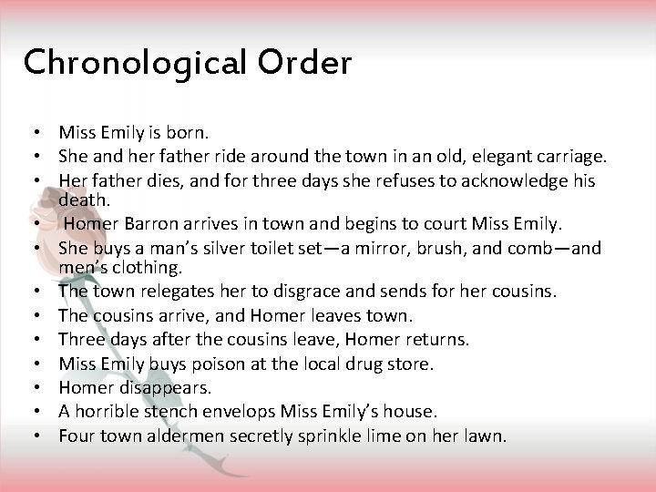 Chronological Order • Miss Emily is born. • She and her father ride around