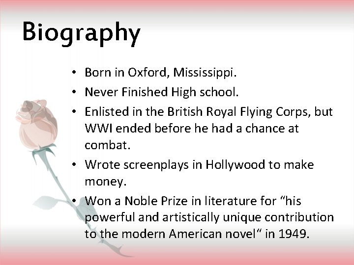 Biography • Born in Oxford, Mississippi. • Never Finished High school. • Enlisted in