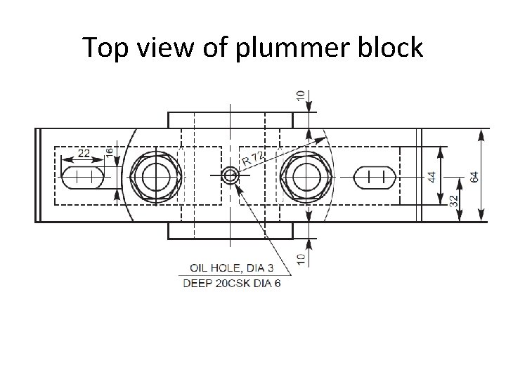 Top view of plummer block 