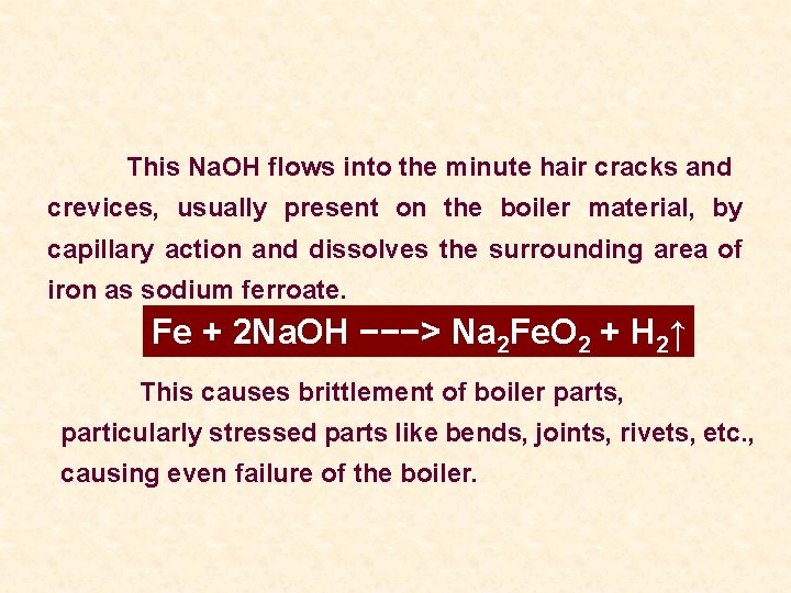 This Na. OH flows into the minute hair cracks and crevices, usually present on