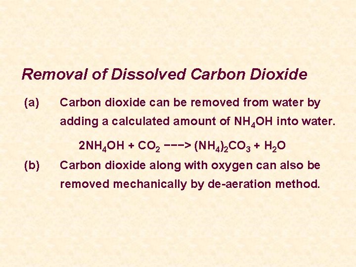 Removal of Dissolved Carbon Dioxide (a) Carbon dioxide can be removed from water by