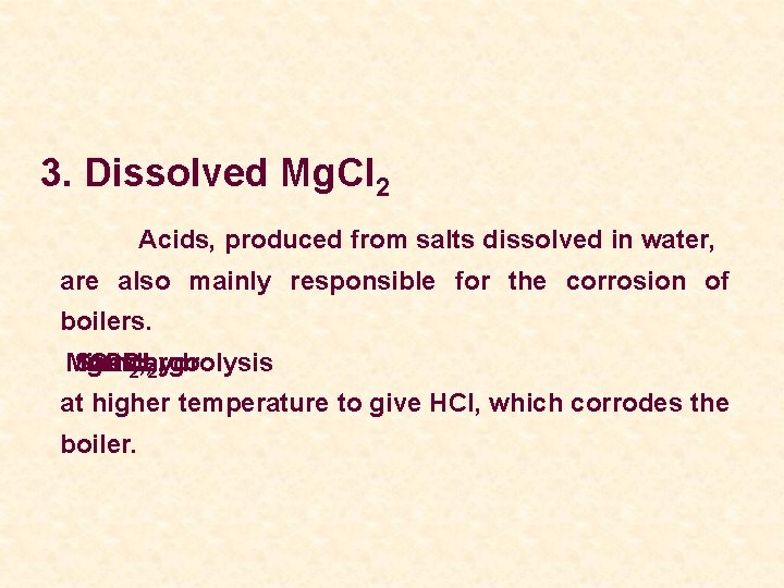 3. Dissolved Mg. Cl 2 Acids, produced from salts dissolved in water, are also