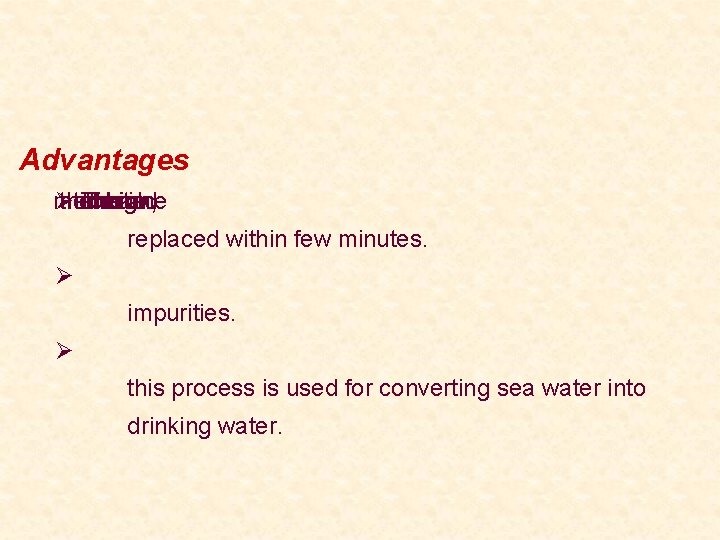 Advantages membrane Ø the time of The life be can high, and itis replaced