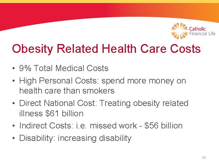 Obesity Related Health Care Costs • 9% Total Medical Costs • High Personal Costs: