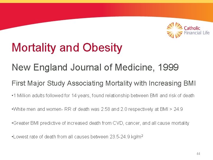 Mortality and Obesity New England Journal of Medicine, 1999 First Major Study Associating Mortality