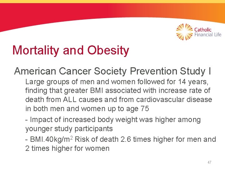 Mortality and Obesity American Cancer Society Prevention Study I Large groups of men and