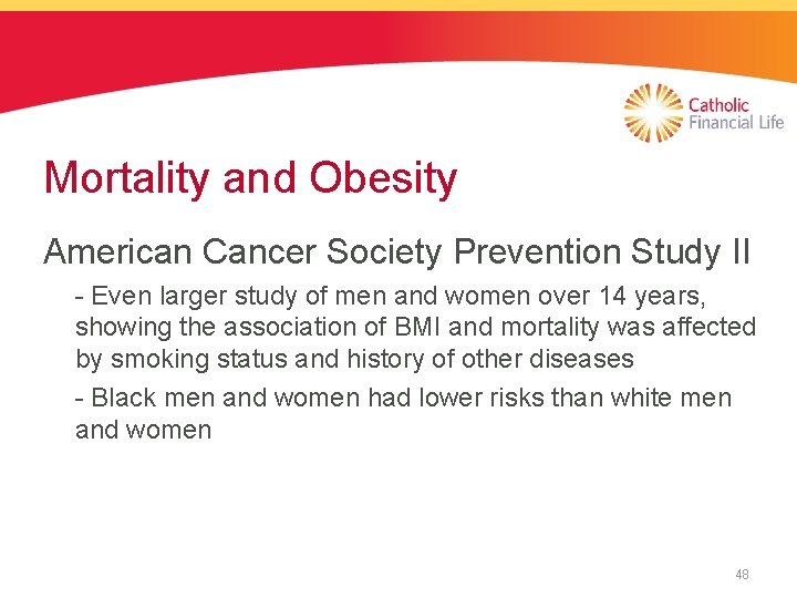 Mortality and Obesity American Cancer Society Prevention Study II - Even larger study of