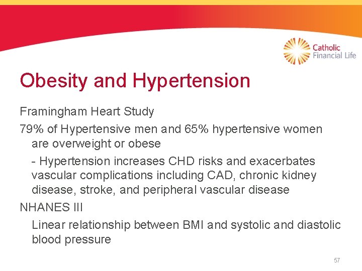 Obesity and Hypertension Framingham Heart Study 79% of Hypertensive men and 65% hypertensive women
