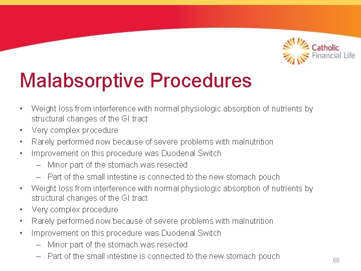 Malabsorptive Procedures • • Weight loss from interference with normal physiologic absorption of nutrients