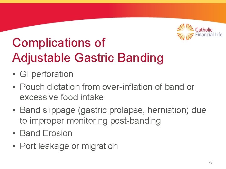Complications of Adjustable Gastric Banding • GI perforation • Pouch dictation from over-inflation of