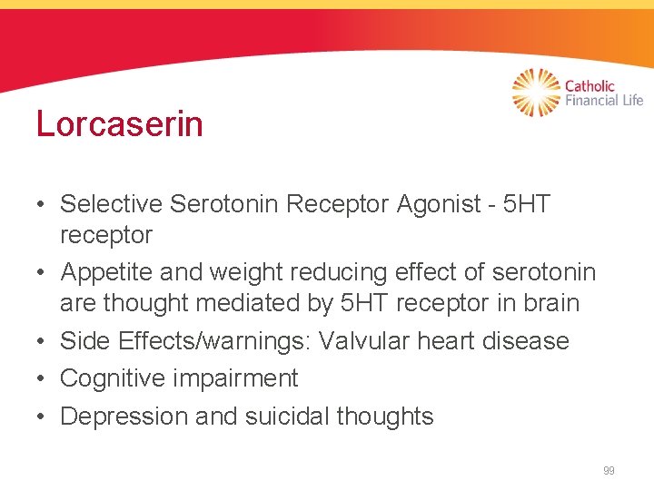 Lorcaserin • Selective Serotonin Receptor Agonist - 5 HT receptor • Appetite and weight