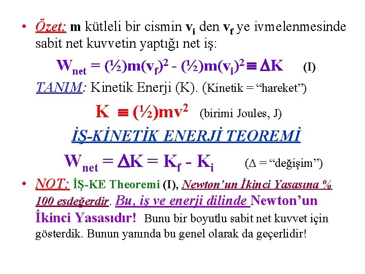  • Özet: m kütleli bir cismin vi den vf ye ivmelenmesinde sabit net