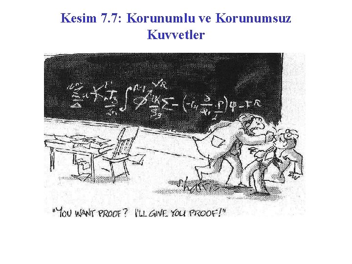 Kesim 7. 7: Korunumlu ve Korunumsuz Kuvvetler 