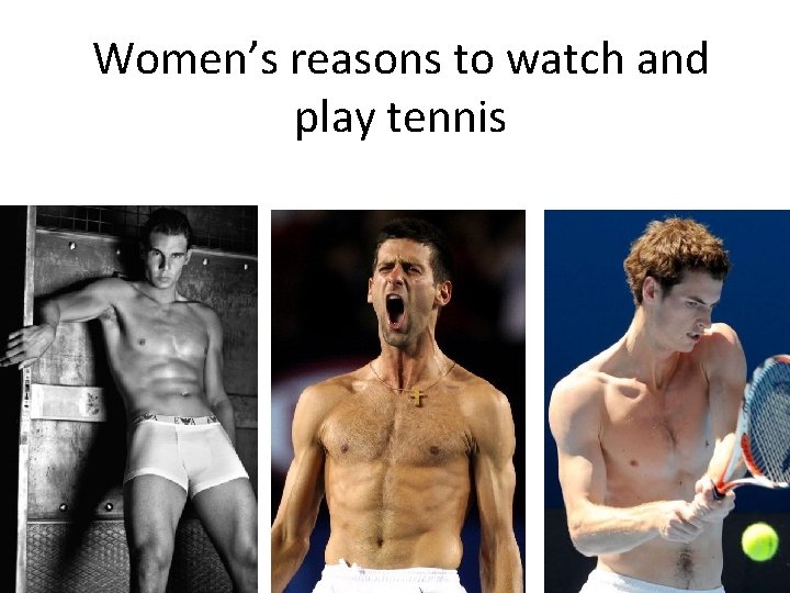 Women’s reasons to watch and play tennis 