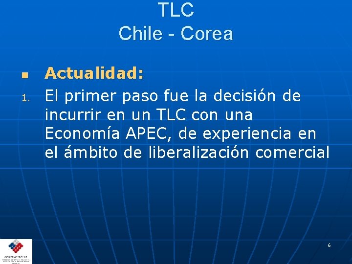 TLC Chile - Corea n 1. Actualidad: El primer paso fue la decisión de