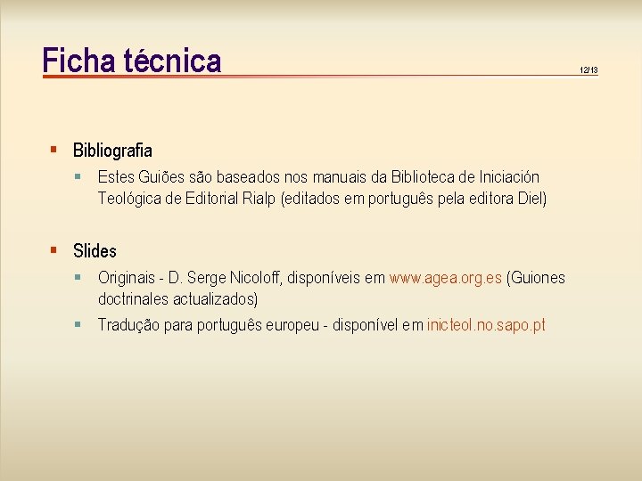 Ficha técnica § Bibliografia § Estes Guiões são baseados nos manuais da Biblioteca de