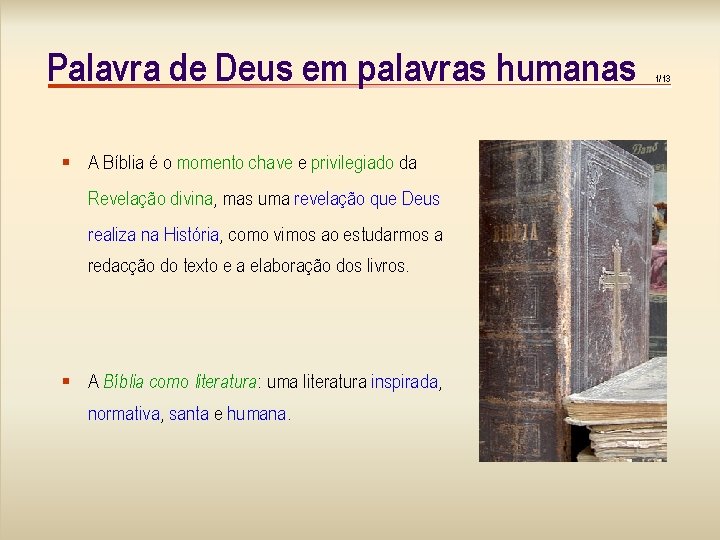 Palavra de Deus em palavras humanas § A Bíblia é o momento chave e