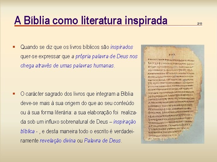 A Bíblia como literatura inspirada § Quando se diz que os livros bíblicos são