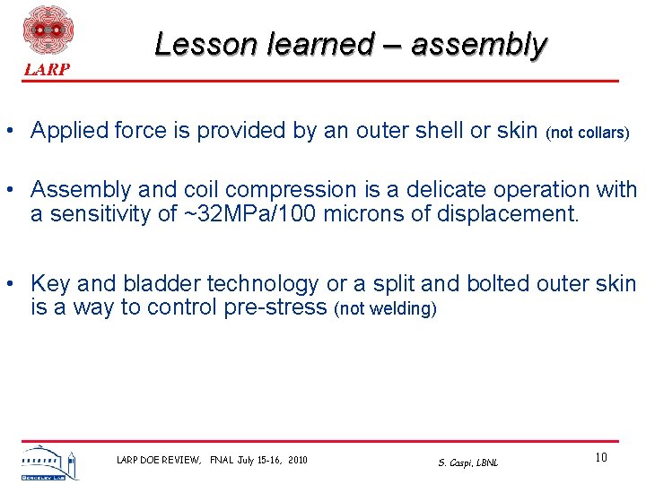 Lesson learned – assembly • Applied force is provided by an outer shell or