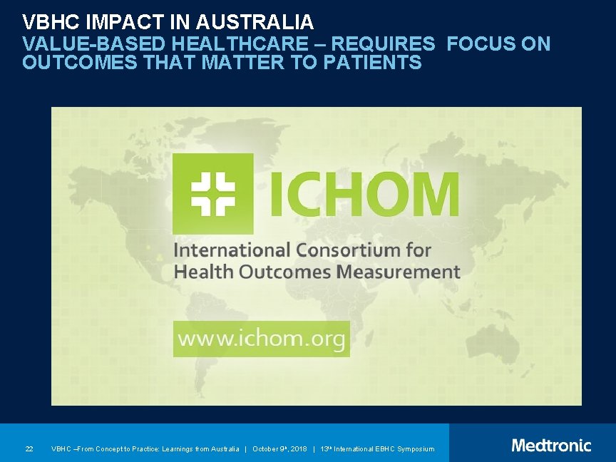 VBHC IMPACT IN AUSTRALIA VALUE-BASED HEALTHCARE – REQUIRES FOCUS ON OUTCOMES THAT MATTER TO