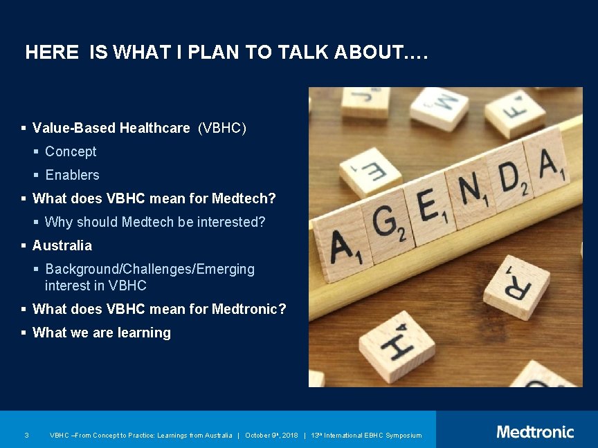 HERE IS WHAT I PLAN TO TALK ABOUT…. § Value-Based Healthcare (VBHC) § Concept