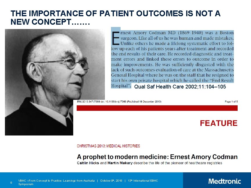 THE IMPORTANCE OF PATIENT OUTCOMES IS NOT A NEW CONCEPT……. Qual Saf Health Care