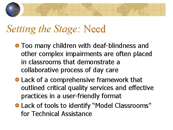 Setting the Stage: Need Too many children with deaf-blindness and other complex impairments are