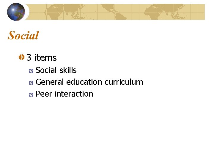 Social 3 items Social skills General education curriculum Peer interaction 